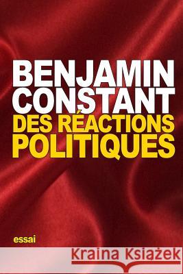Des réactions politiques Constant, Benjamin 9781517779788 Createspace