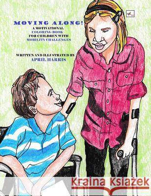 Moving Along! April Harris 9781517782351 Createspace Independent Publishing Platform