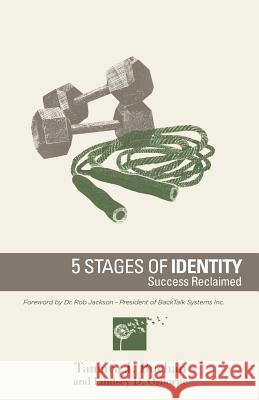 5 Stages of Identity: Success Reclaimed: You Were Meant for More Tamara J. Buchan Lindsey D. Osborne Shannon Satterberg 9781517784300