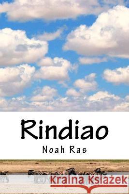 Rindiao Noah Ras 9781517784348 Createspace Independent Publishing Platform