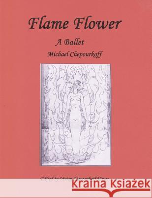 Flame Flower Michael Chepourkoff Vivian Chepourkoff Hayes 9781517784799 Createspace