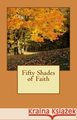 Fifty Shades of Faith Stephanie Flores 9781517784843