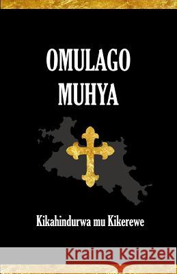 Omulago Muhya: Kikahindurwa Mu Kikerewe Andrew J. Olson Almas Simard 9781517785550