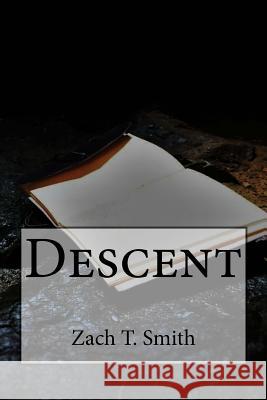 Descent Zach T. Smith 9781517788827