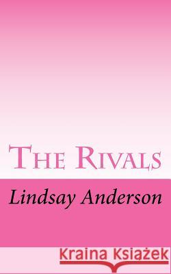 The Rivals Lindsay Anderson 9781517788865 Createspace