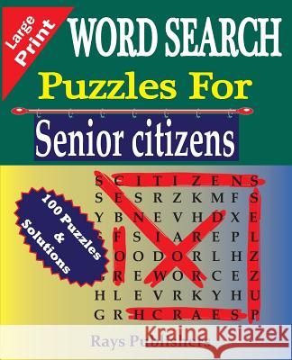 Word Search Puzzles for Senior Citizens Rays Publishers 9781517790172 Createspace