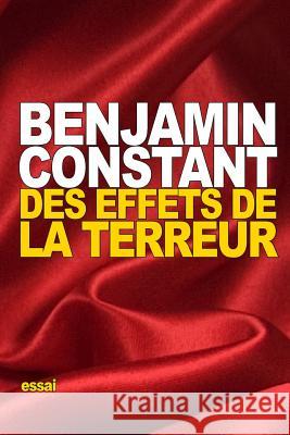 Des effets de la Terreur Constant, Benjamin 9781517796297 Createspace