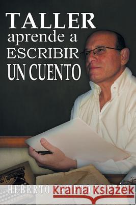 Taller aprende a escribir un cuento Gamero Contin, Heberto 9781517799625 Createspace Independent Publishing Platform