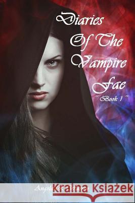 Diaries Of The Vampire Fae: book 1 Warren, Angela R. 9781517799939