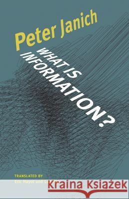 What Is Information? Peter Janich Eric Hayot Lea Pao 9781517900083