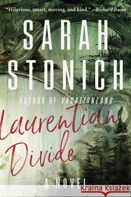 Laurentian Divide Sarah Stonich 9781517902490 University of Minnesota Press