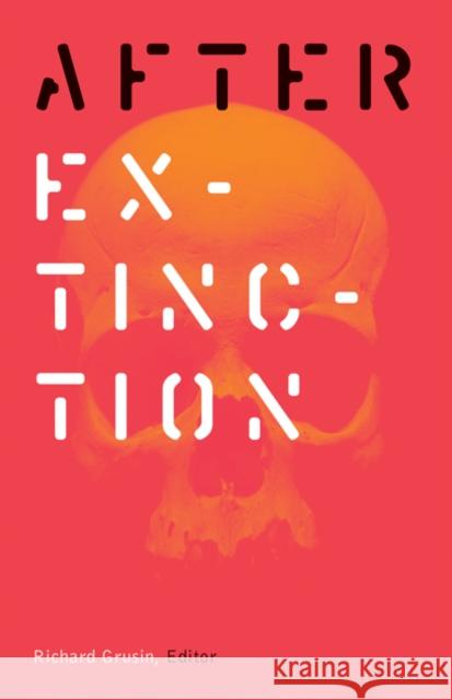 After Extinction Richard Grusin 9781517902896