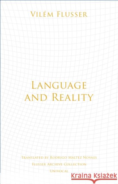 Language and Reality Vilem Flusser 9781517904289 Univocal Publishing
