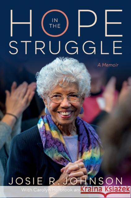 Hope in the Struggle: A Memoir Josie R. Johnson Arleta Little Carolyn Holbrook 9781517904449 University of Minnesota Press