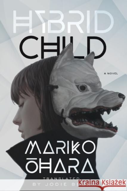 Hybrid Child Mariko Ohara Jodie Beck 9781517904890 University of Minnesota Press
