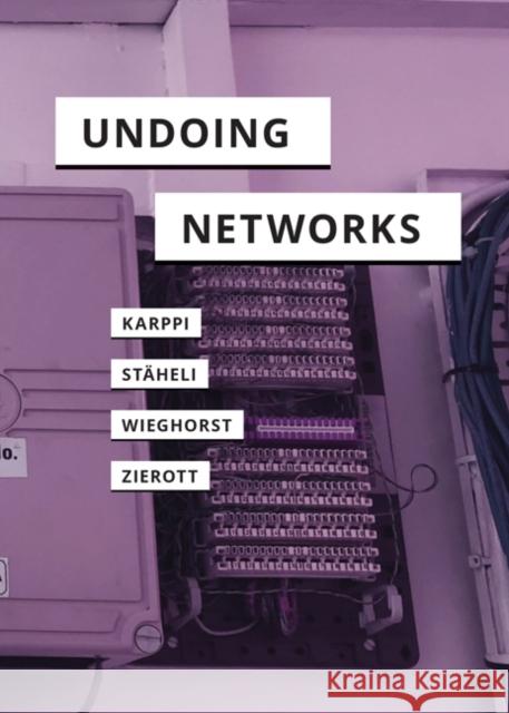 Undoing Networks Tero Karppi Urs St 9781517906696