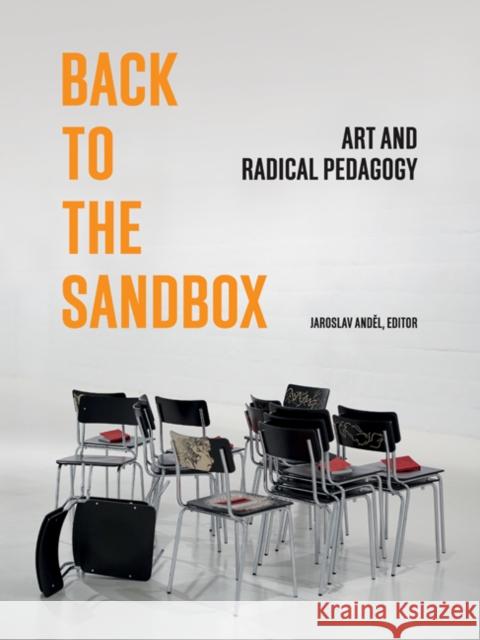 Back to the Sandbox: Art and Radical Pedagogy Jaroslav Andel 9781517907525 Western Gallery & Public Art Collection