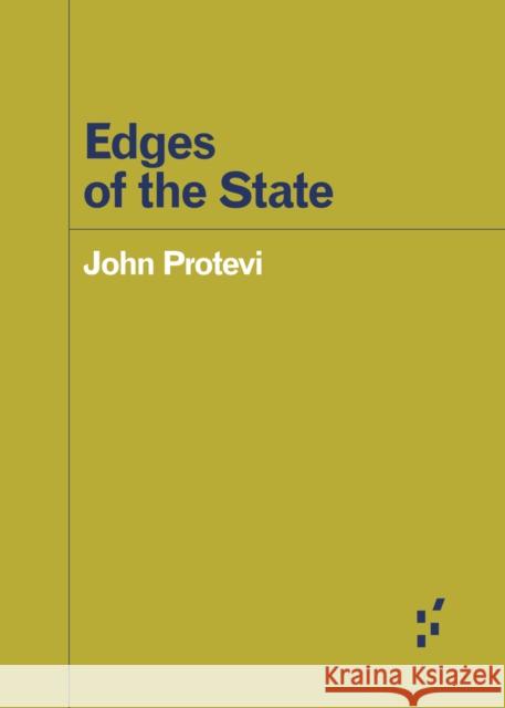 Edges of the State John Protevi   9781517907969 University of Minnesota Press