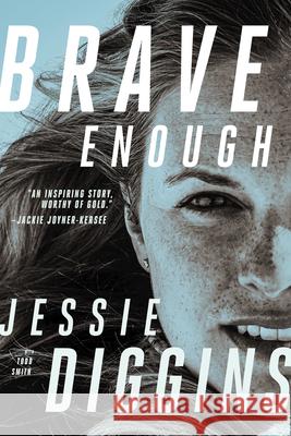 Brave Enough Jessie Diggins Todd Smith 9781517908201 University of Minnesota Press