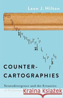 Counter-cartographies Leon J. Hilton 9781517909031 University of Minnesota Press
