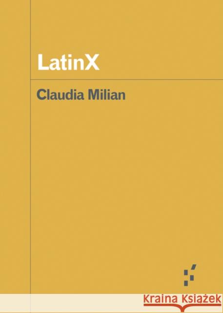 Latinx Claudia Milian 9781517909055 University of Minnesota Press