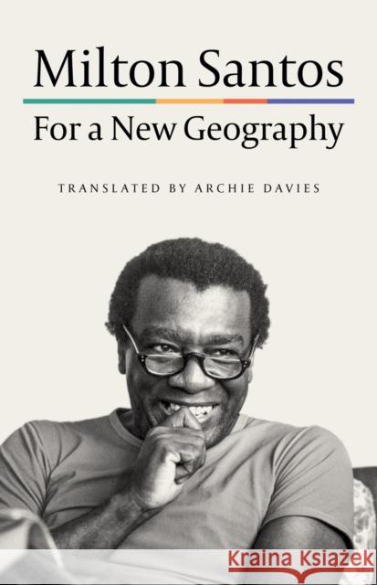 For a New Geography Milton Santos Archie Davies 9781517909079