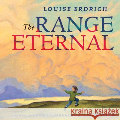 The Range Eternal Louise Erdrich Steve Johnson Lou Fancher 9781517910983