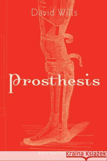 Prosthesis: Volume 64 Wills, David 9781517911553 University of Minnesota Press