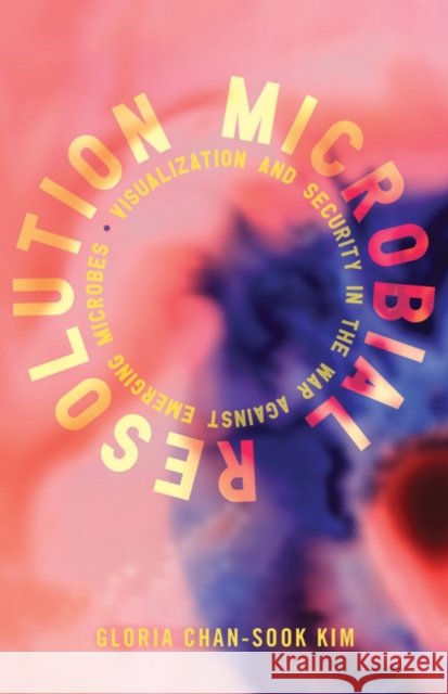 Microbial Resolution Gloria Chan-Sook Kim 9781517911690