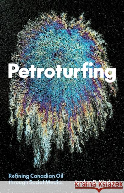 Petroturfing Jordan B. Kinder 9781517914325 University of Minnesota Press