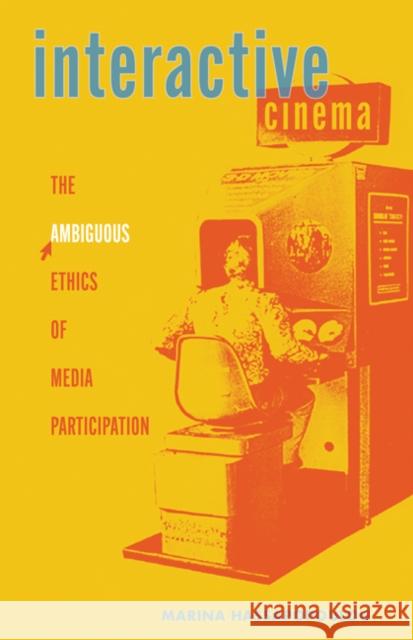 Interactive Cinema Marina Hassapopoulou 9781517915223 University of Minnesota Press