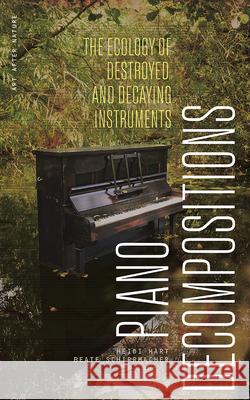Piano Decompositions Beate Schirrmacher 9781517919375 University of Minnesota Press