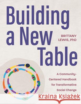 Building a New Table Brittany Lewis 9781517919450 University of Minnesota Press