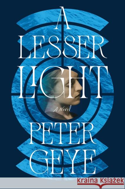 A Lesser Light Peter Geye 9781517920654 University of Minnesota Press