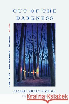 Out of the Darkness Vendela Vida David Katznelson Ulf Olsson 9781517920661 University of Minnesota Press