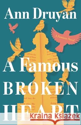 A Famous Broken Heart Ann Druyan 9781517920821 University of Minnesota Press