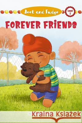 Jeet and Fudge: Forever Friends Amandeep S. Kochar Candy Rod? Weaverbird Interactive 9781518262968