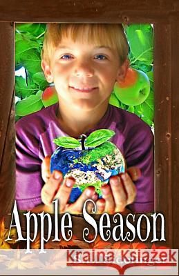 Apple Season: S.L. Sidelinger's Children's Books S. L. Sidelinger Denise Malone Tbird London 9781518600654 Createspace