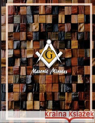 Masonic Minutes Ap Forms 9781518601743 Createspace Independent Publishing Platform