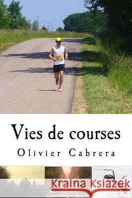 Vies de courses Cabrera, Olivier 9781518602757