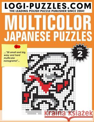 Multicolor Japanese Puzzles Logi Puzzles                             Urszula Marciniak Joanna Diez 9781518602917