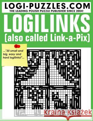 Logilinks: Also called Link-a-Pix Marciniak, Urszula 9781518603280