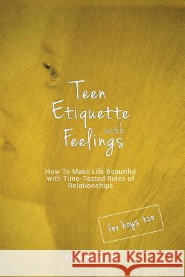 Teen Etiquette with Feelings Fortunata Fifi 9781518603495 Createspace