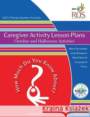 Caregiver Activity Lesson Plans: October and Halloween Activities Scott Silknitter 9781518603815 Createspace