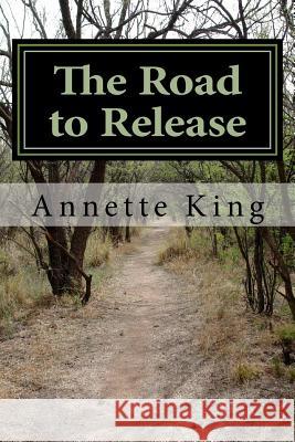 The Road to Release: A beginners guide to wildlife rehabilitation King, Annette M. 9781518604348 Createspace