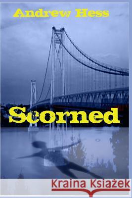 Scorned: (Book 2 of the Detective Ryan Series) Hess, Andrew 9781518606960 Createspace