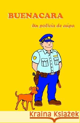 Buenacara, un policía de aúpa Ríos, José Vicente 9781518607110