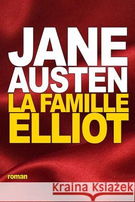 La Famille Elliot: ou l'ancienne inclination De Montolieu, Isabelle 9781518608155