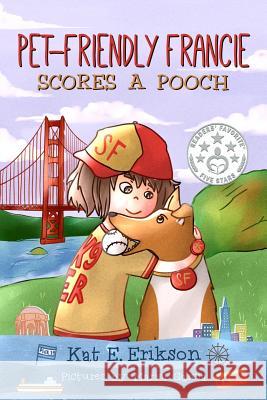 Pet-Friendly Francie Scores a Pooch: (A children's animal story about a girl and her rescue dog) Garcia, Mariel 9781518608322 Createspace