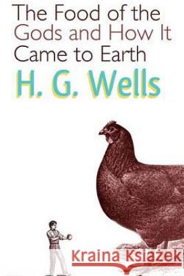 The Food of the Gods and How It Came to Earth H. G. Wells 9781518609060 Createspace